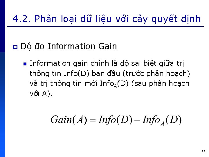 4. 2. Phân loại dữ liệu với cây quyết định p Độ đo Information