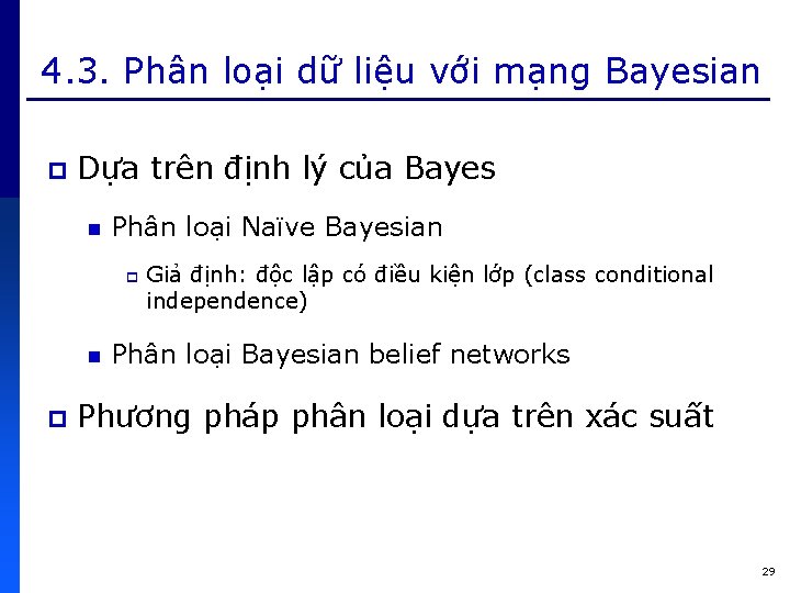 4. 3. Phân loại dữ liệu với mạng Bayesian p Dựa trên định lý