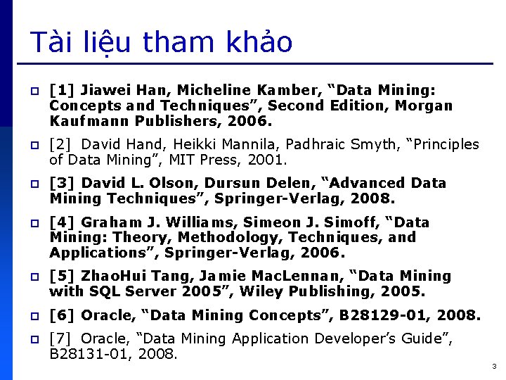 Tài liệu tham khảo p [1] Jiawei Han, Micheline Kamber, “Data Mining: Concepts and