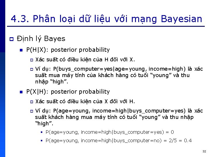 4. 3. Phân loại dữ liệu với mạng Bayesian p Định lý Bayes n