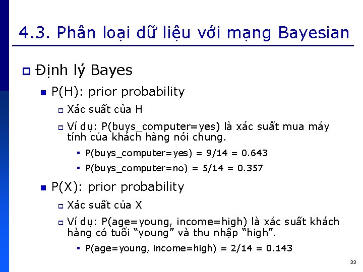 4. 3. Phân loại dữ liệu với mạng Bayesian p Định lý Bayes n