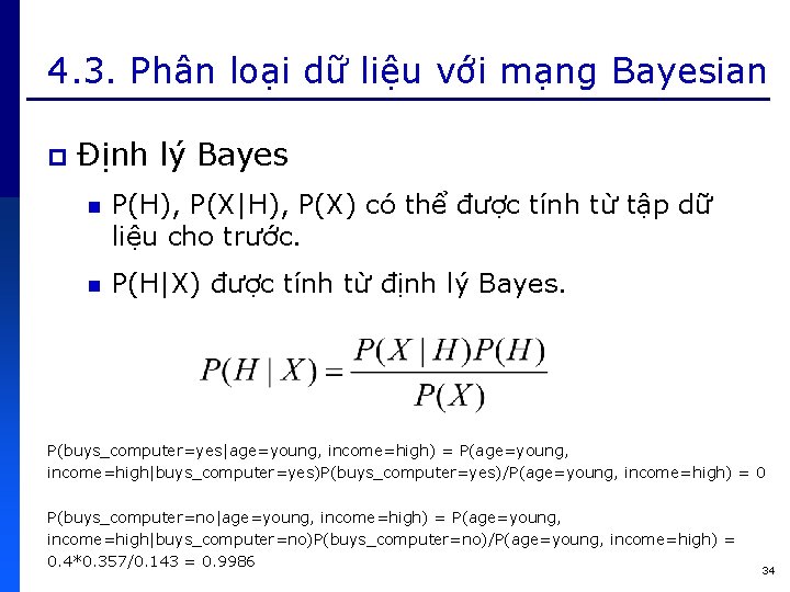 4. 3. Phân loại dữ liệu với mạng Bayesian p Định lý Bayes n