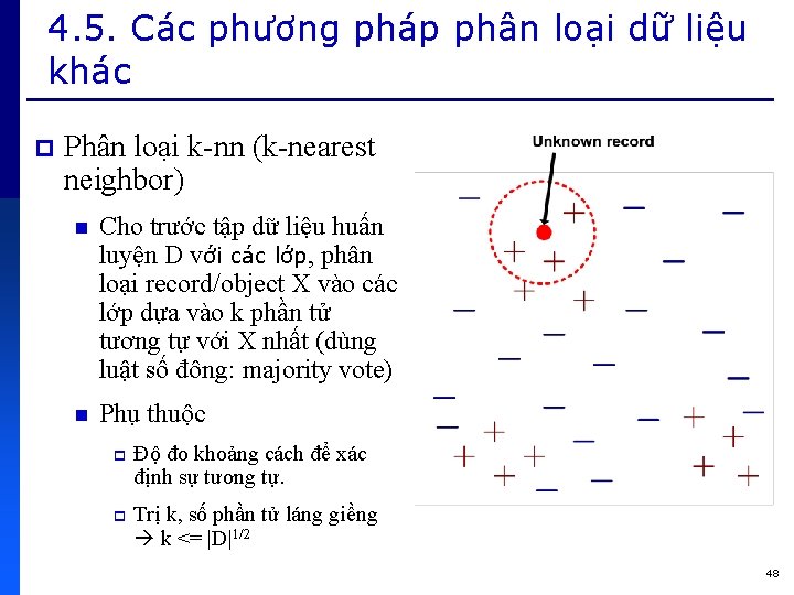 4. 5. Các phương pháp phân loại dữ liệu khác p Phân loại k-nn