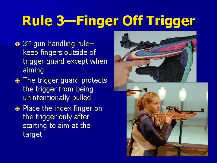 Rule 3—Finger Off Trigger 3 rd gun handling rule-keep fingers outside of trigger guard