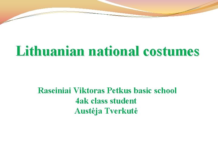 Lithuanian national costumes Raseiniai Viktoras Petkus basic school 4 ak class student Austėja Tverkutė