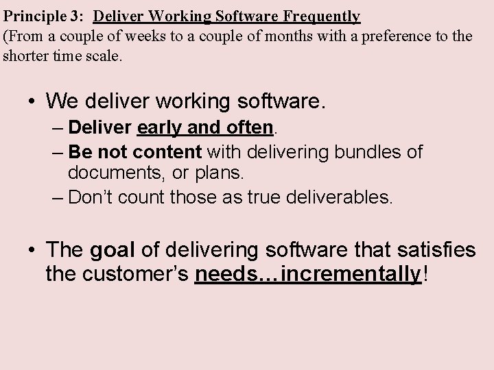 Principle 3: Deliver Working Software Frequently (From a couple of weeks to a couple