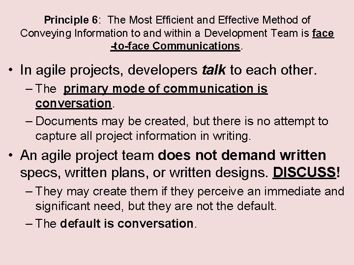 Principle 6: The Most Efficient and Effective Method of Conveying Information to and within