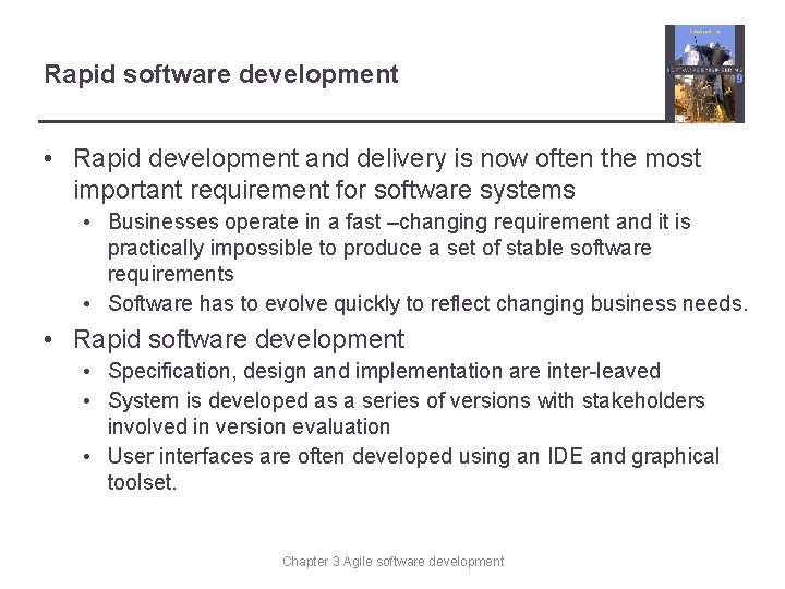 Rapid software development • Rapid development and delivery is now often the most important