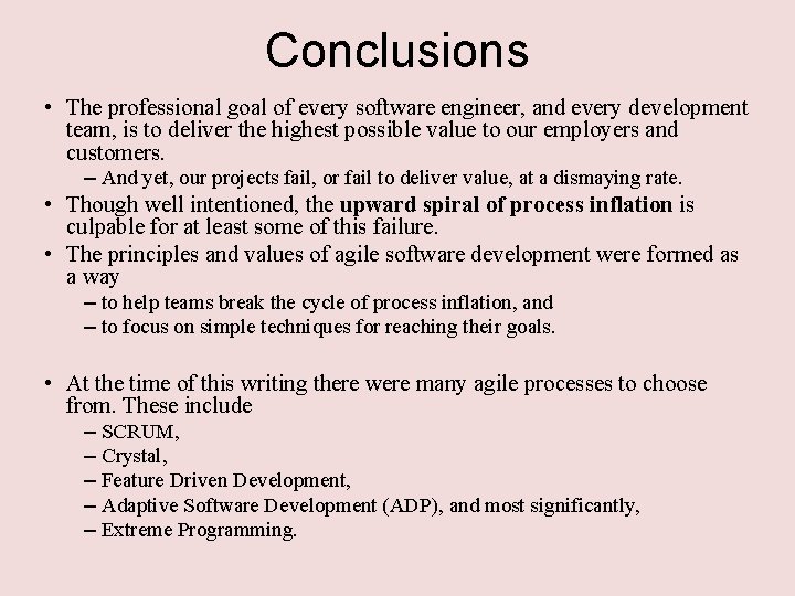 Conclusions • The professional goal of every software engineer, and every development team, is