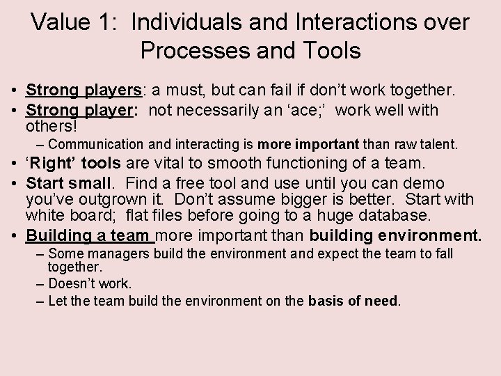 Value 1: Individuals and Interactions over Processes and Tools • Strong players: a must,