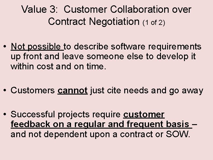 Value 3: Customer Collaboration over Contract Negotiation (1 of 2) • Not possible to