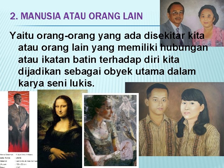 2. MANUSIA ATAU ORANG LAIN Yaitu orang-orang yang ada disekitar kita atau orang lain