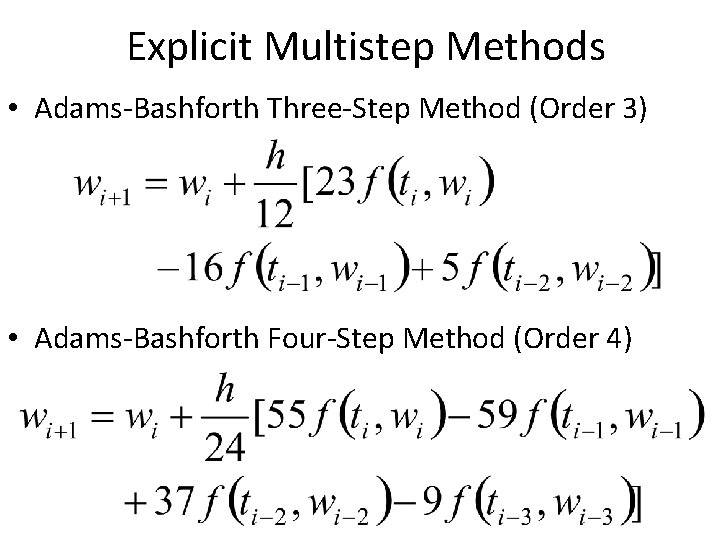 Explicit Multistep Methods • Adams-Bashforth Three-Step Method (Order 3) • Adams-Bashforth Four-Step Method (Order