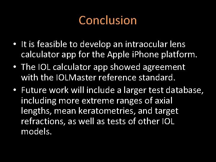 Conclusion • It is feasible to develop an intraocular lens calculator app for the Conclusion • It is feasible to develop an intraocular lens calculator app for the
