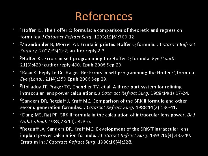 References • • 1 Hoffer KJ. The Hoffer Q formula: a comparison of theoretic References • • 1 Hoffer KJ. The Hoffer Q formula: a comparison of theoretic