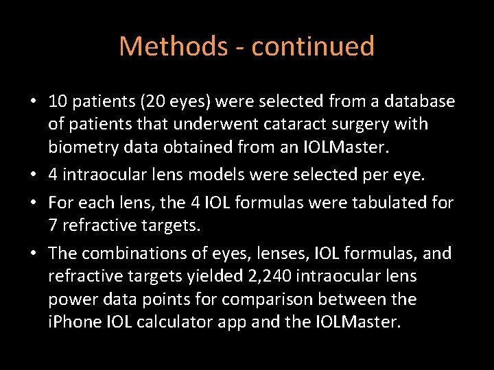 Methods - continued • 10 patients (20 eyes) were selected from a database of Methods - continued • 10 patients (20 eyes) were selected from a database of