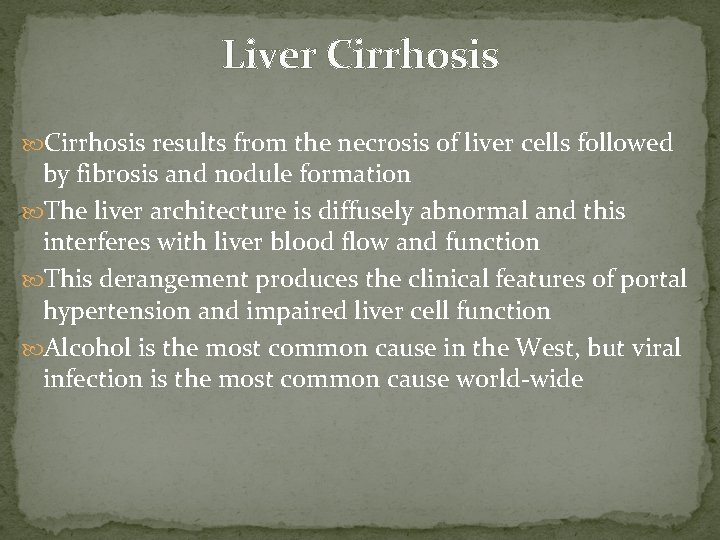 Liver Cirrhosis results from the necrosis of liver cells followed by fibrosis and nodule