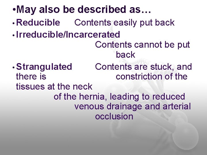  • May also be described as… • Reducible Contents easily put back •