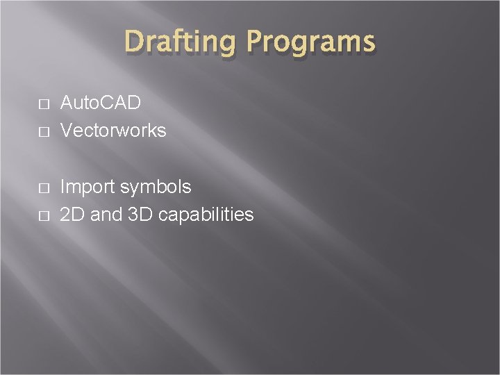 Drafting Programs � � Auto. CAD Vectorworks Import symbols 2 D and 3 D