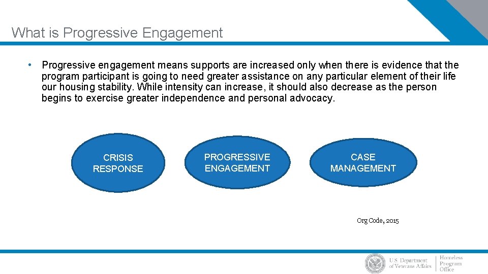 What is Progressive Engagement • Progressive engagement means supports are increased only when there