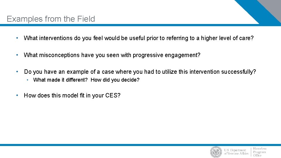 Examples from the Field • What interventions do you feel would be useful prior
