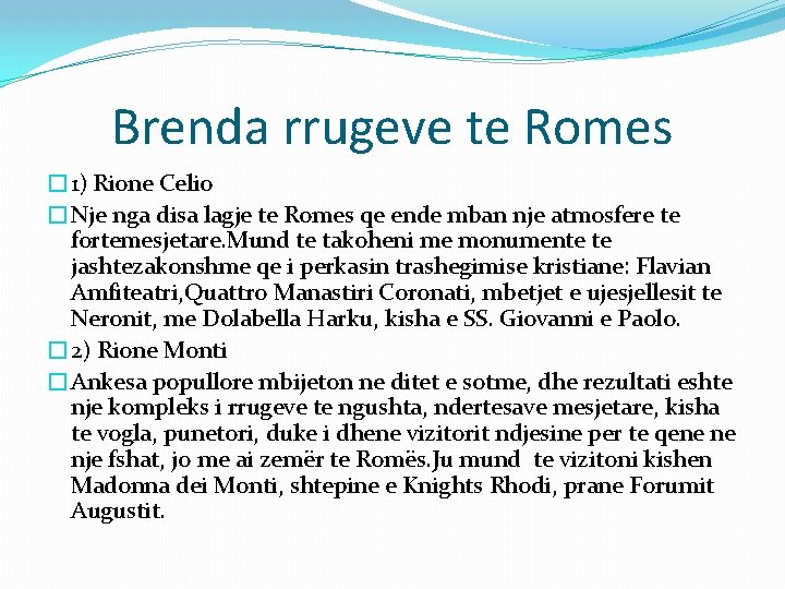 Brenda rrugeve te Romes � 1) Rione Celio �Nje nga disa lagje te Romes Brenda rrugeve te Romes � 1) Rione Celio �Nje nga disa lagje te Romes