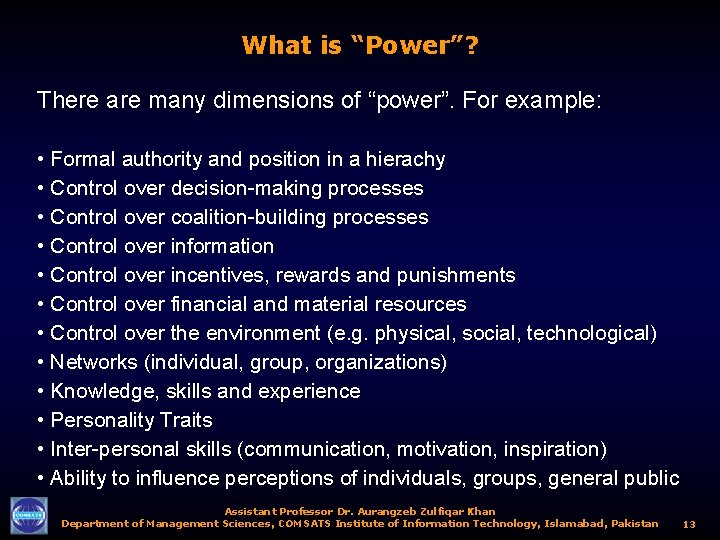 What is “Power”? There are many dimensions of “power”. For example: • Formal authority