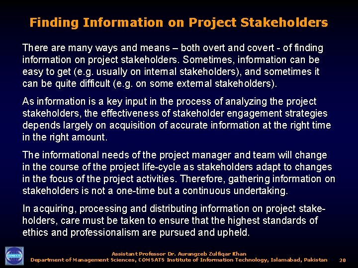 Finding Information on Project Stakeholders There are many ways and means – both overt