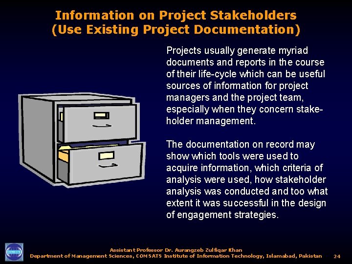 Information on Project Stakeholders (Use Existing Project Documentation) Projects usually generate myriad documents and