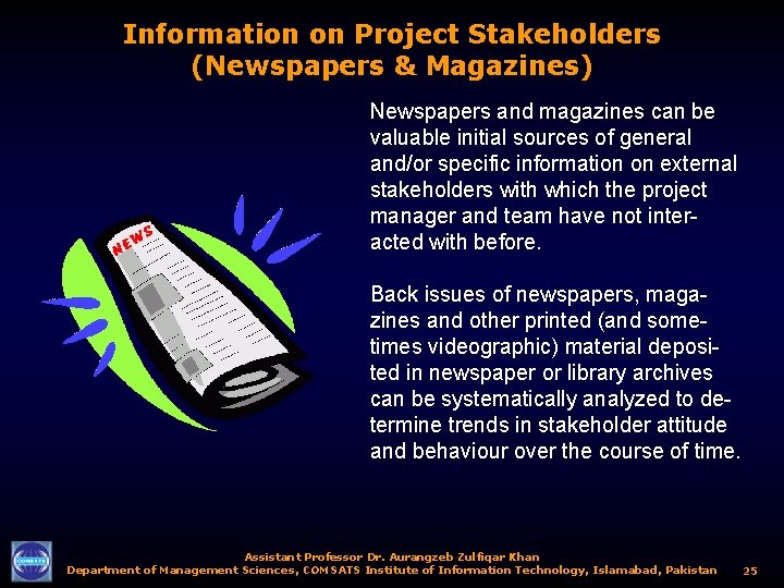 Information on Project Stakeholders (Newspapers & Magazines) Newspapers and magazines can be valuable initial