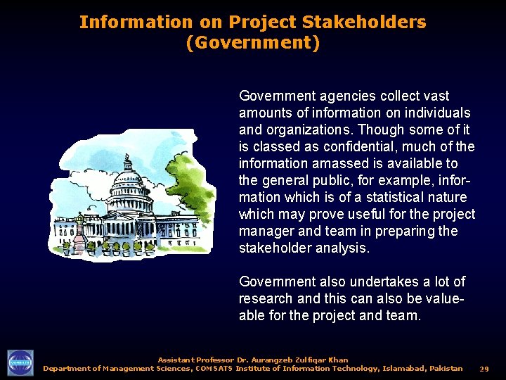 Information on Project Stakeholders (Government) Government agencies collect vast amounts of information on individuals