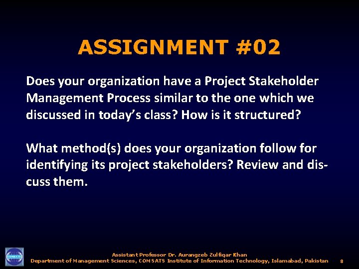 ASSIGNMENT #02 Does your organization have a Project Stakeholder Management Process similar to the