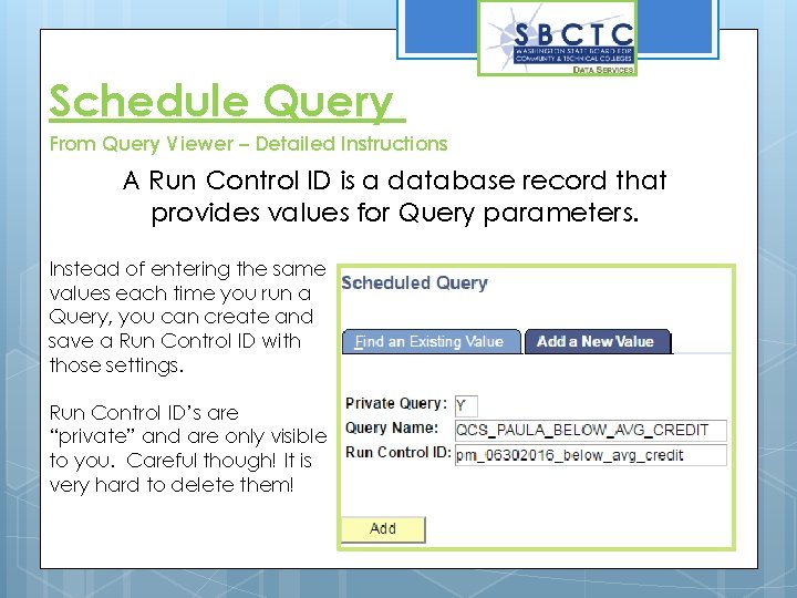 Schedule Query From Query Viewer – Detailed Instructions A Run Control ID is a