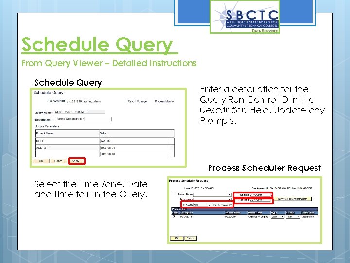 Schedule Query From Query Viewer – Detailed Instructions Schedule Query Enter a description for