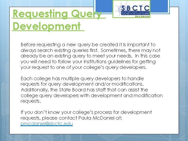 Requesting Query Development Before requesting a new query be created it is important to