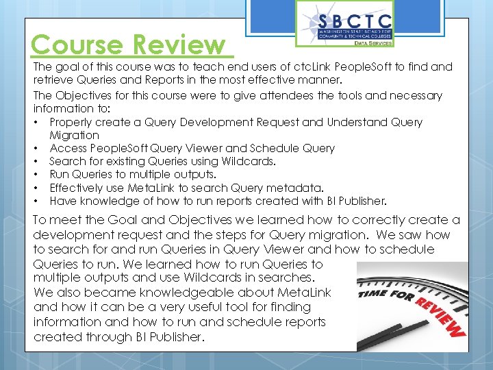 Course Review The goal of this course was to teach end users of ctc.