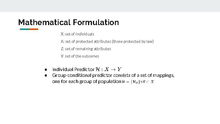Mathematical Formulation X: set of individuals A: set of protected attributes (those protected by