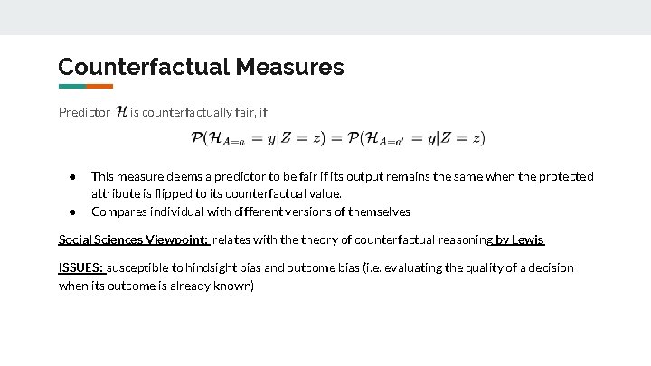 Counterfactual Measures Predictor ● ● is counterfactually fair, if This measure deems a predictor