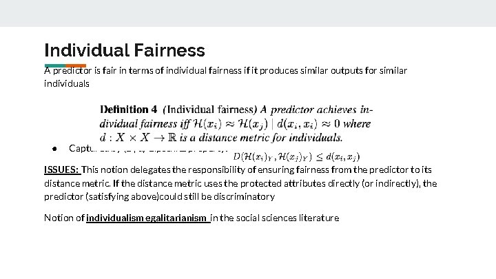 Individual Fairness A predictor is fair in terms of individual fairness if it produces