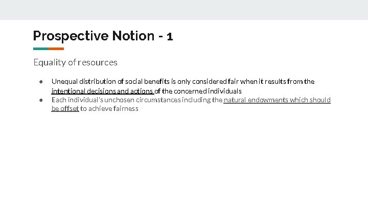 Prospective Notion - 1 Equality of resources ● ● Unequal distribution of social benefits