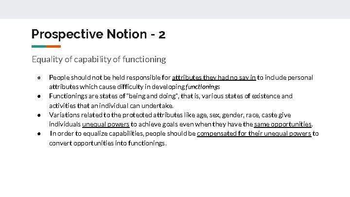 Prospective Notion - 2 Equality of capability of functioning ● ● People should not