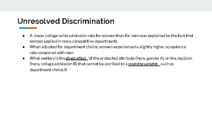 Unresolved Discrimination ● ● ● A lower college-wide admission rate for women than for