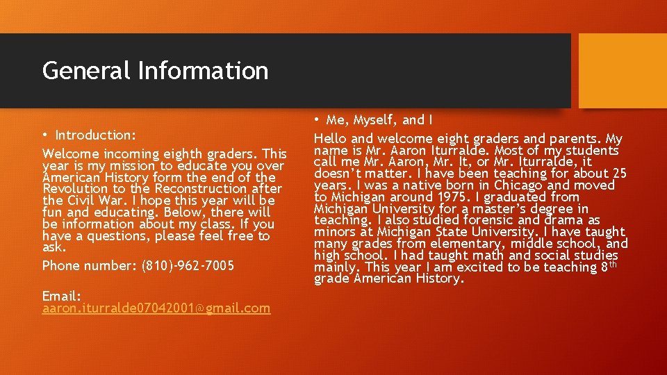 General Information • Introduction: Welcome incoming eighth graders. This year is my mission to