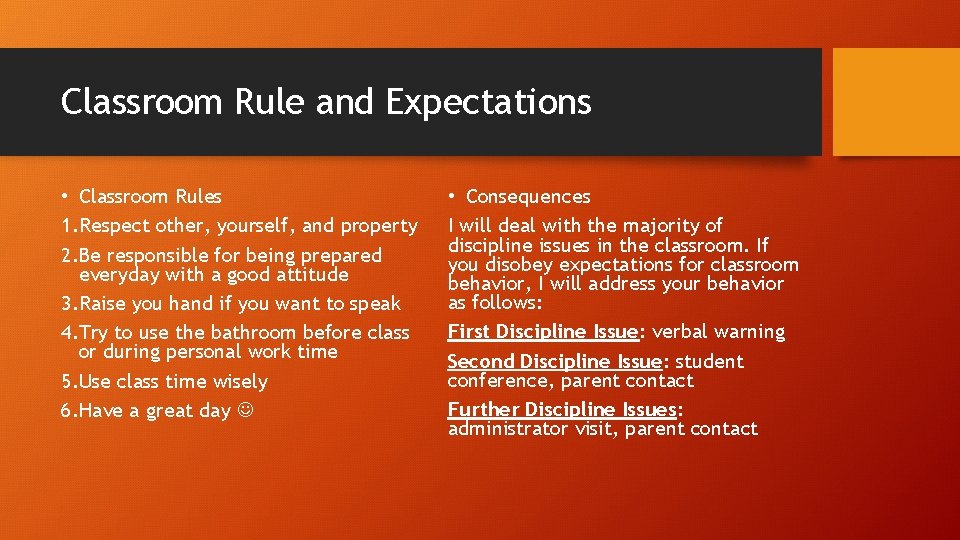 Classroom Rule and Expectations • Classroom Rules 1. Respect other, yourself, and property 2.