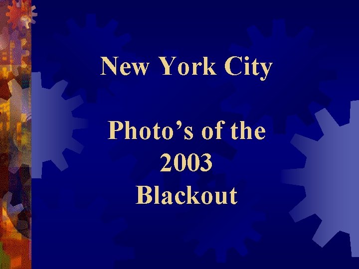 New York City Photo’s of the 2003 Blackout 