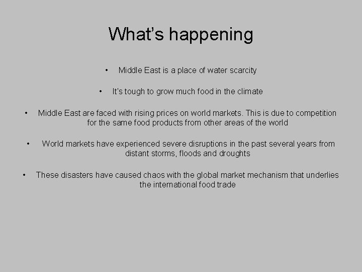 What’s happening • • Middle East is a place of water scarcity It’s tough