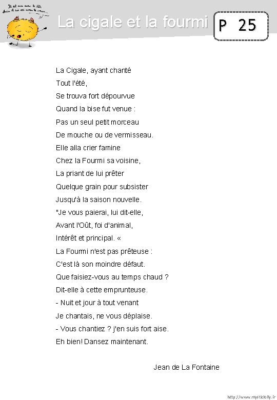 La cigale et la fourmi P 25 La Cigale, ayant chanté Tout l'été, Se