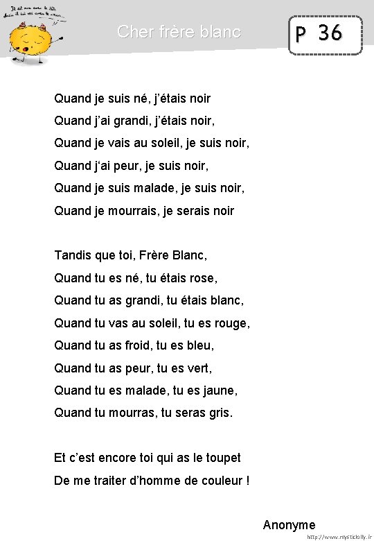 Cher frère blanc P 36 Quand je suis né, j’étais noir Quand j’ai grandi,