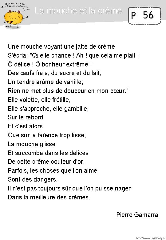 La mouche et la crème P 56 Pierre Gamarra http: //www. mysticlolly-leblog. fr Une