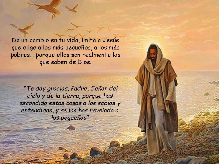 Da un cambio en tu vida, imita a Jesús que elige a los más